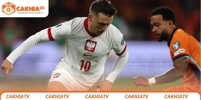 Nhận định chi tiết về tình hình 2 đội Hà Lan vs Ba Lan trước giờ ra sân